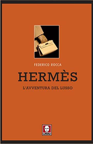 Hermès: L'avventura del lusso (Le comete)